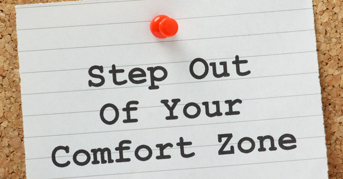 Push beyond your comfort zone