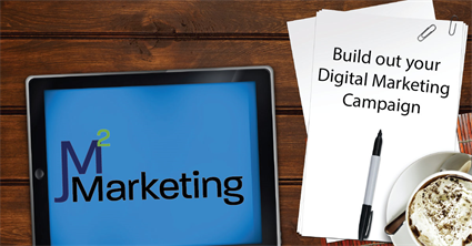 Build out your Digital Marketing Campaign