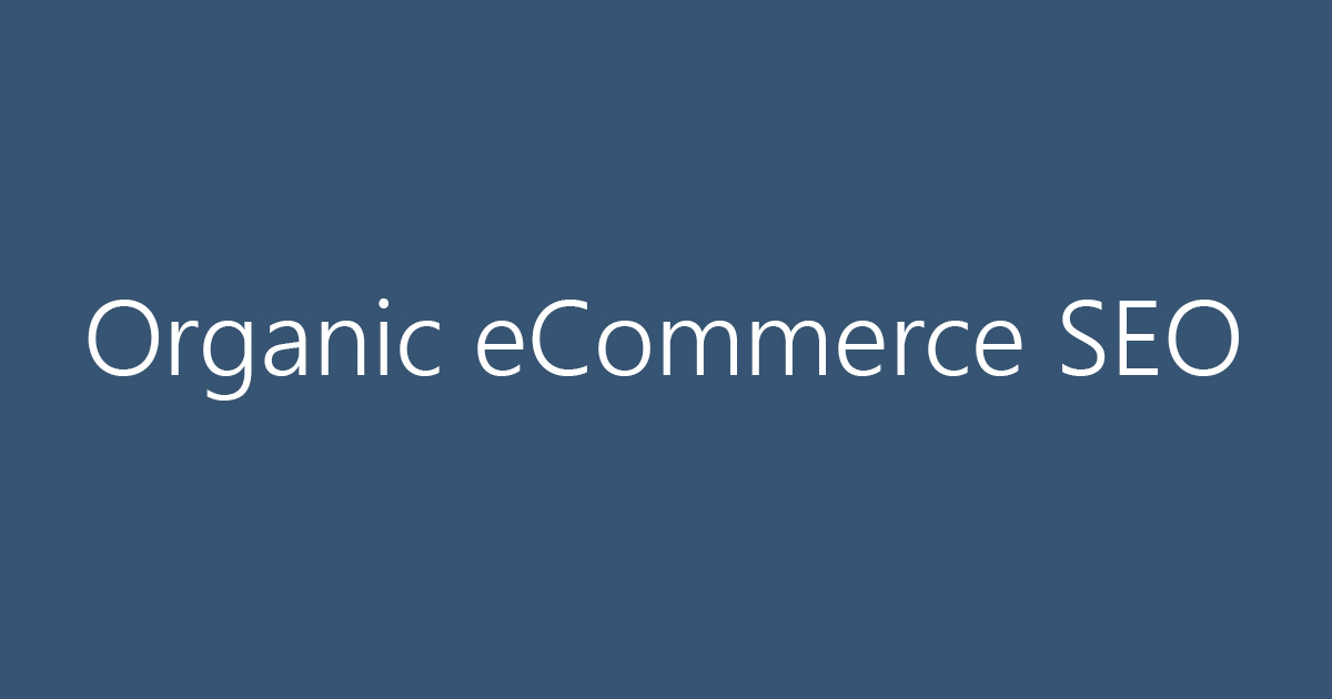 Organic eCommerce SEO