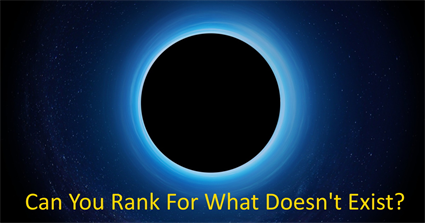 Can You Rank For What Doesn't Exist?