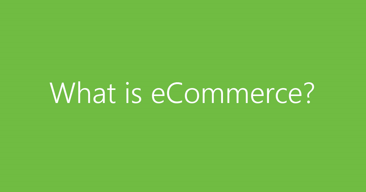 What is eCommerce?