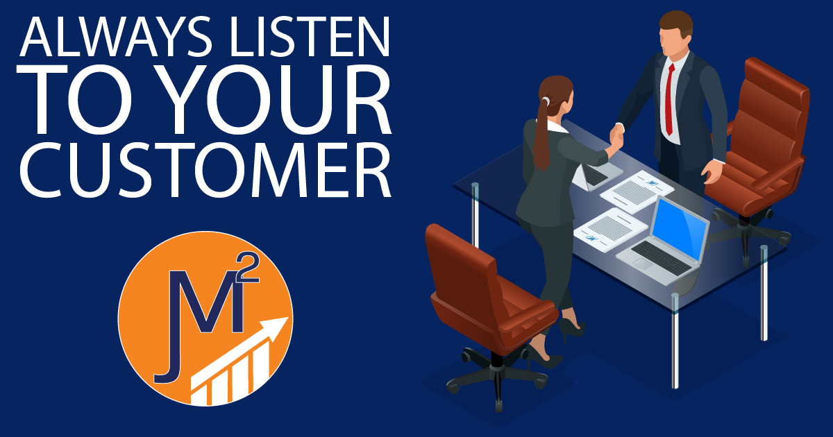 Always listen to your customer